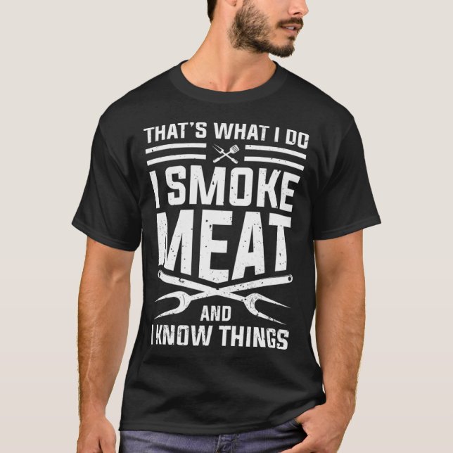 Camiseta É o que faço, fumo carne e sei que as coisas são (Frente)