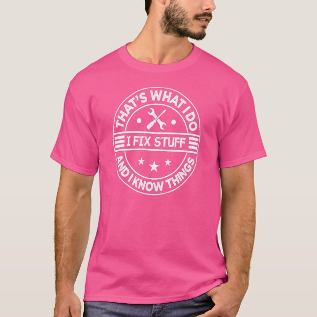 Camiseta É o que faço para consertar as coisas e sei que as (Frente)