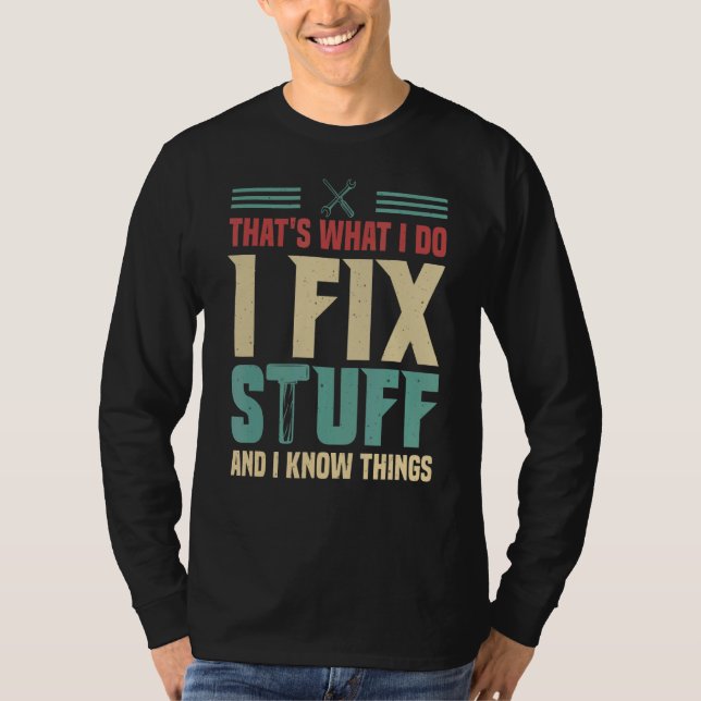 Camiseta É o que faço para consertar coisas e sei coisas 1 (Frente)
