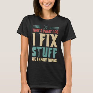 Camiseta É o que faço para consertar coisas e sei coisas 2