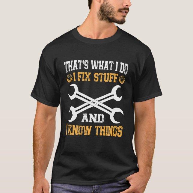 Camiseta É o que faço para consertar coisas e sei coisas di (Frente)