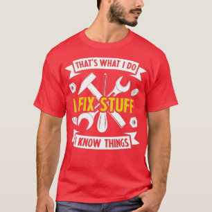 Camiseta É o que faço para consertar coisas e sei coisas di