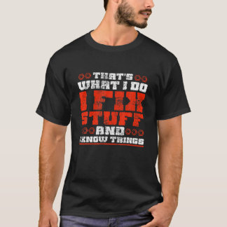 Camiseta É o que faço para consertar coisas e sei coisas di