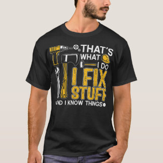 Camiseta É o que faço para consertar coisas e sei coisas di