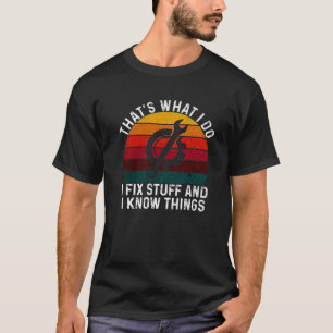 Camiseta É o que faço para consertar coisas e sei coisas di