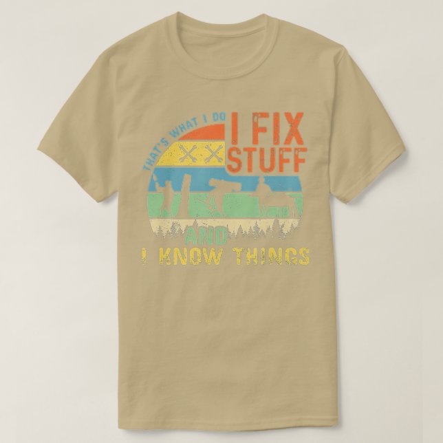 Camiseta É o que faço para consertar coisas e sei coisas di (Frente do Design)