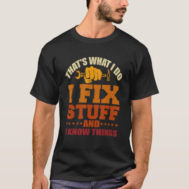 Camiseta É o que faço para consertar coisas e sei coisas di (Frente)
