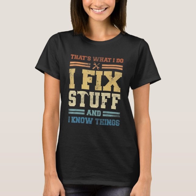 Camiseta É o que faço para consertar coisas e sei coisas, M (Frente)