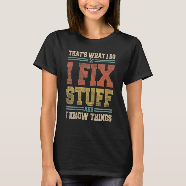 Camiseta É o que faço para consertar coisas e sei coisas, M (Frente)