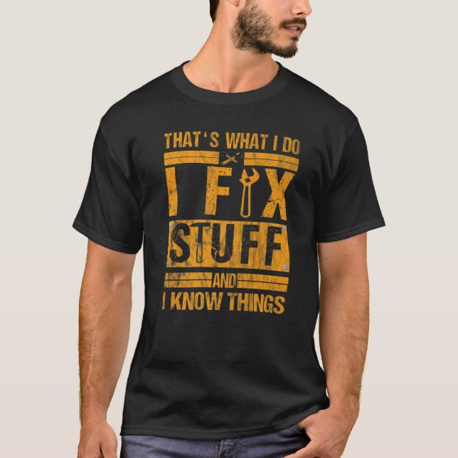 Camiseta É o que faço para consertar coisas e sei que as co (Frente)
