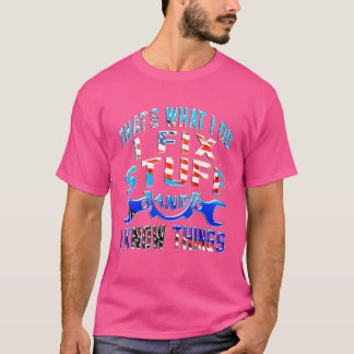 Camiseta É o que faço para consertar coisas e sei que as co