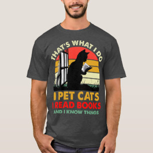 Camiseta É O Que Faço Para Pôr Gatos Que Li Livros E Sei