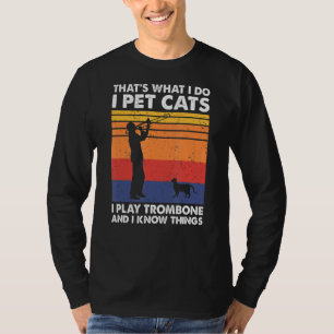 Camiseta É o que faço, ponho os gatos que toco trombone e s