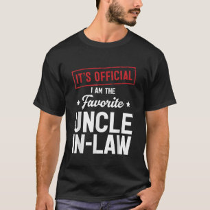 Camiseta É oficial. Sou o "Tio-in-Law" favorito.
