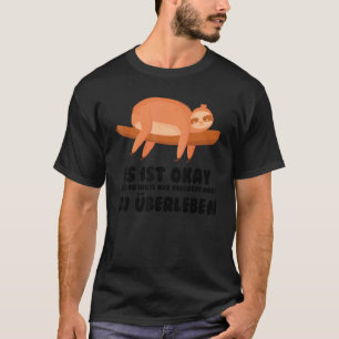 Camiseta é okay se você tentou sobreviver preguiça