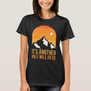 Camiseta É outra meia milha ou assim, caminhada de atividad