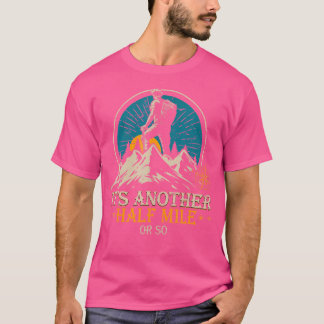 Camiseta É Outra Meia Milha Ou Então, Retro Vintage Hike Hi