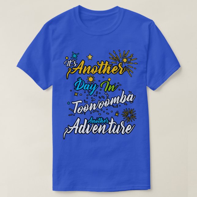 Camiseta É outro dia em Toowoomba outra aventura (Frente do Design)