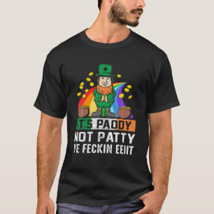 Camiseta É Paddy Not Patty Ye Feckin Eejit Funny Rua Patr