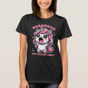 Camiseta E Por Que Eu Deveria Fazer Um Unicórnio Bonito?
