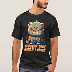 Camiseta E por que eu deveria me importar perfeito para qua