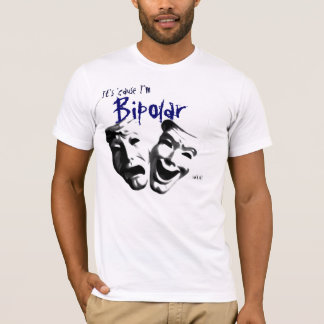Camiseta É porque eu sou bipolar