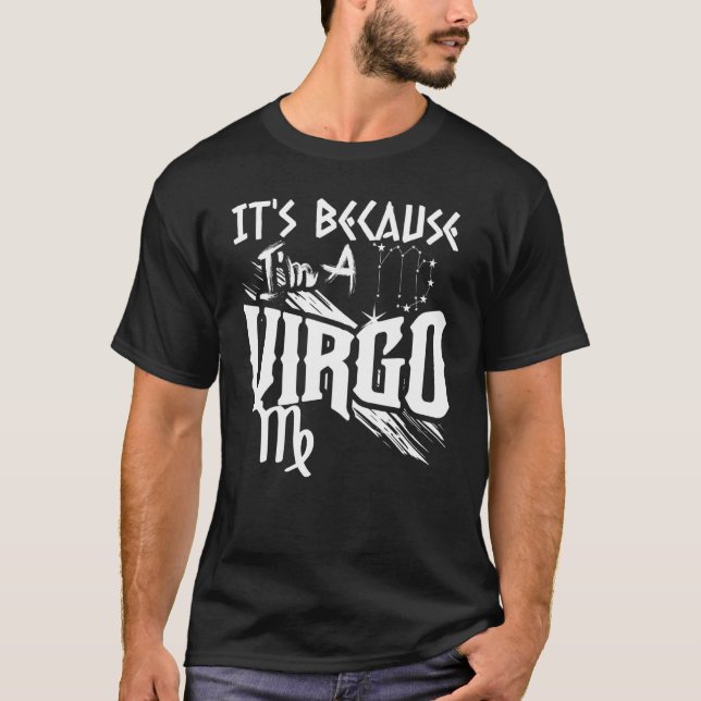 Camiseta É porque eu sou um signo de Virgem Zodiac no Mês d (Frente)
