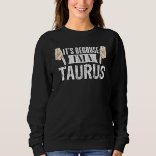 Camiseta É Porque Sou Um Símbolo Touro Zodiac Gráfico