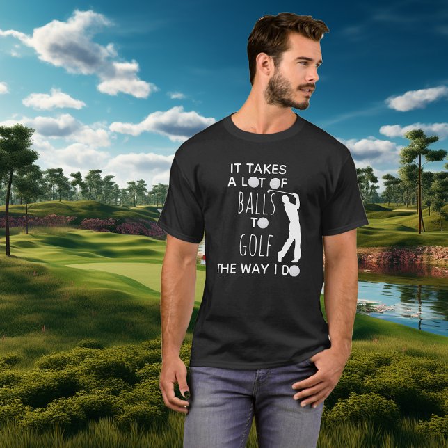 Camiseta É Preciso Muitas Bolas Para O Golfe Da Maneira Que (Criador carregado)