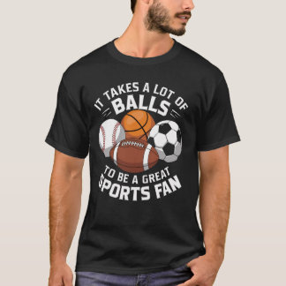 Camiseta É preciso muitas bolas para ser um fã de esportes