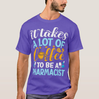 Camiseta É Preciso Muito Café Para Ser Farmacêutico