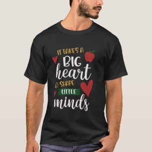 Camiseta É preciso um grande coração para moldar mentes peq