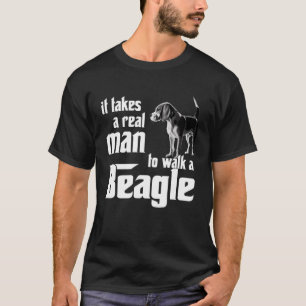 Camiseta É preciso um homem de verdade para andar um beagle