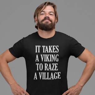 Camiseta É Preciso Viking Para Arrumar Uma Aldeia