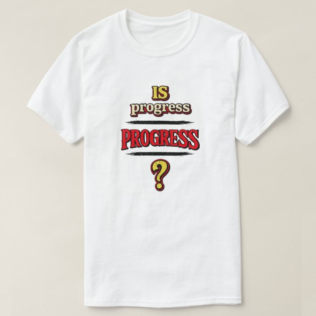 Camiseta É Progresso PROGRESSO? (Frente do Design)