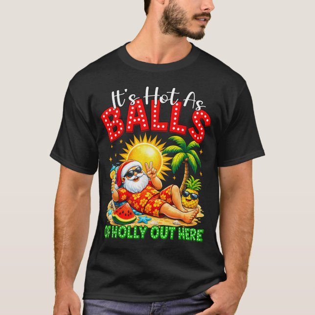 Camiseta É Quente Como Bolas De Azevinho Aqui Fora Natal Em (Frente)