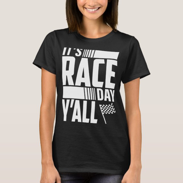 Camiseta É Race Day Y'all Race Car Race Track Engraçado Ra (Frente)