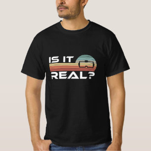 Camiseta É real - Virtual Reality Funny VR Gift