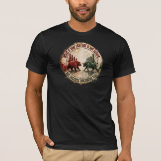 Camiseta E Se Seu Medo Real For o Sucesso Bull Bear Trader
