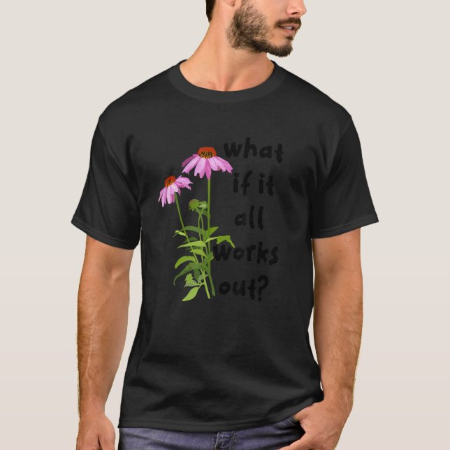 Camiseta E Se Tudo Funcionar? (Frente)
