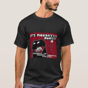 Camiseta É segunda-feira e sua Mau na terça-feira! Engraçad