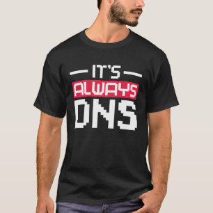 Camiseta É sempre administrador de rede DNS