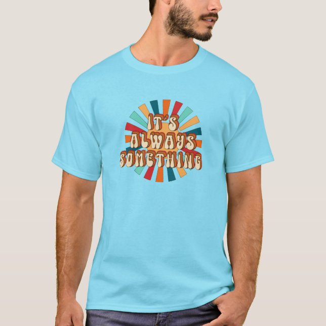 Camiseta É sempre algo (Frente)