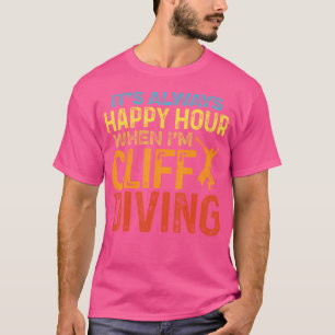 Camiseta É Sempre Uma Hora Feliz Quando Eu Sou Cliff Mergul
