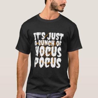 Camiseta É só um monte de Hocus Pocus