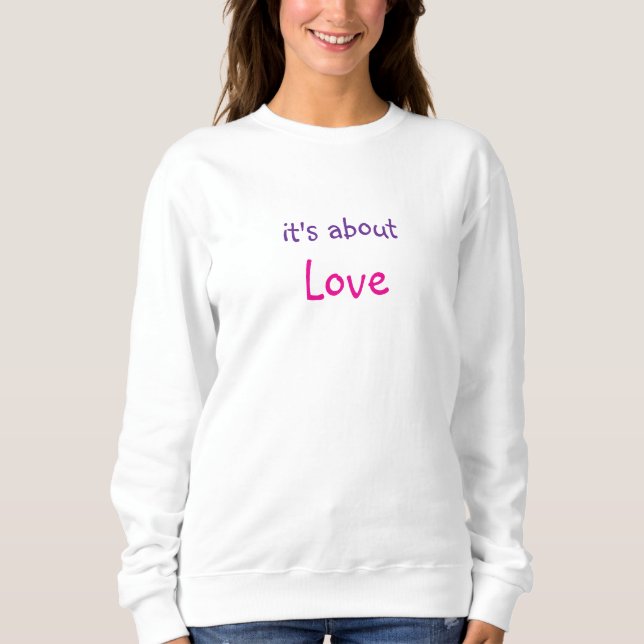 Camiseta É sobre o Sweatshirt da Mensagem de Amor (Frente)