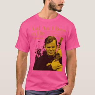 Camiseta E Sou Nascer De Morrer?