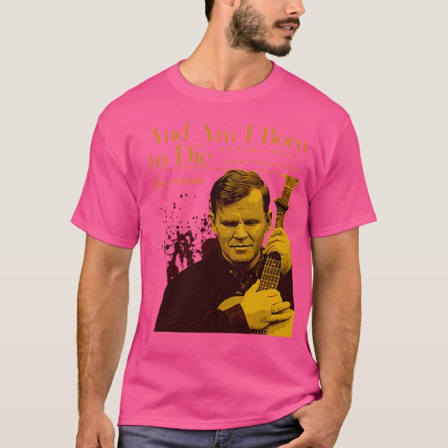 Camiseta E Sou Nascer De Morrer? (Frente)