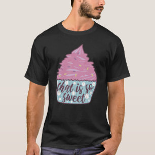 Camiseta É tão doce Comida, Glacé de panificação