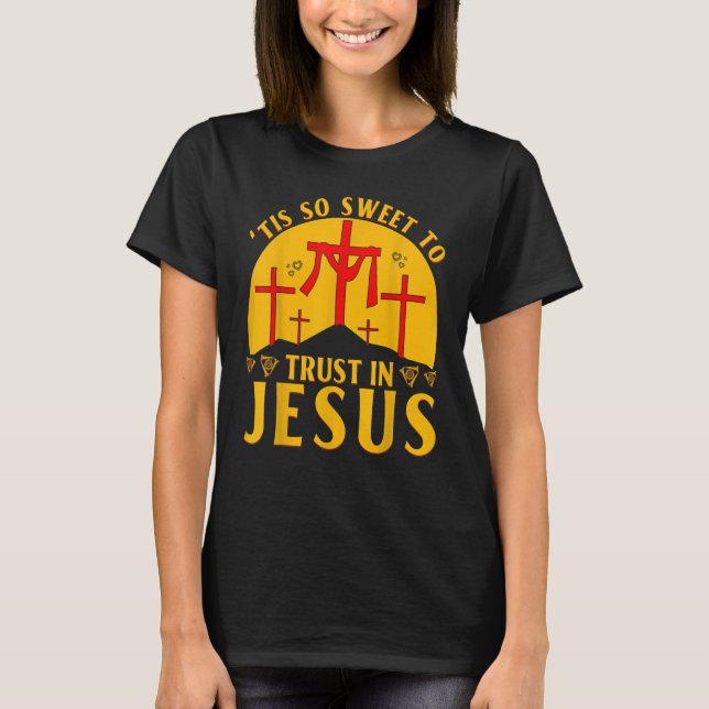 Camiseta É tão doce confiar em Jesus (Frente)